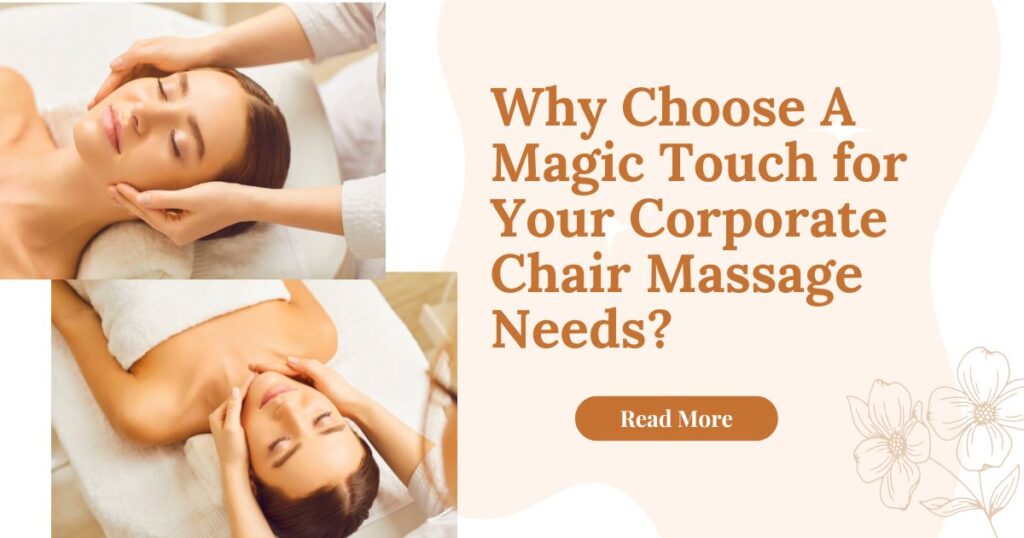 A professional providing a corporate chair massage, highlighting the benefits of choosing a magic touch for relaxation